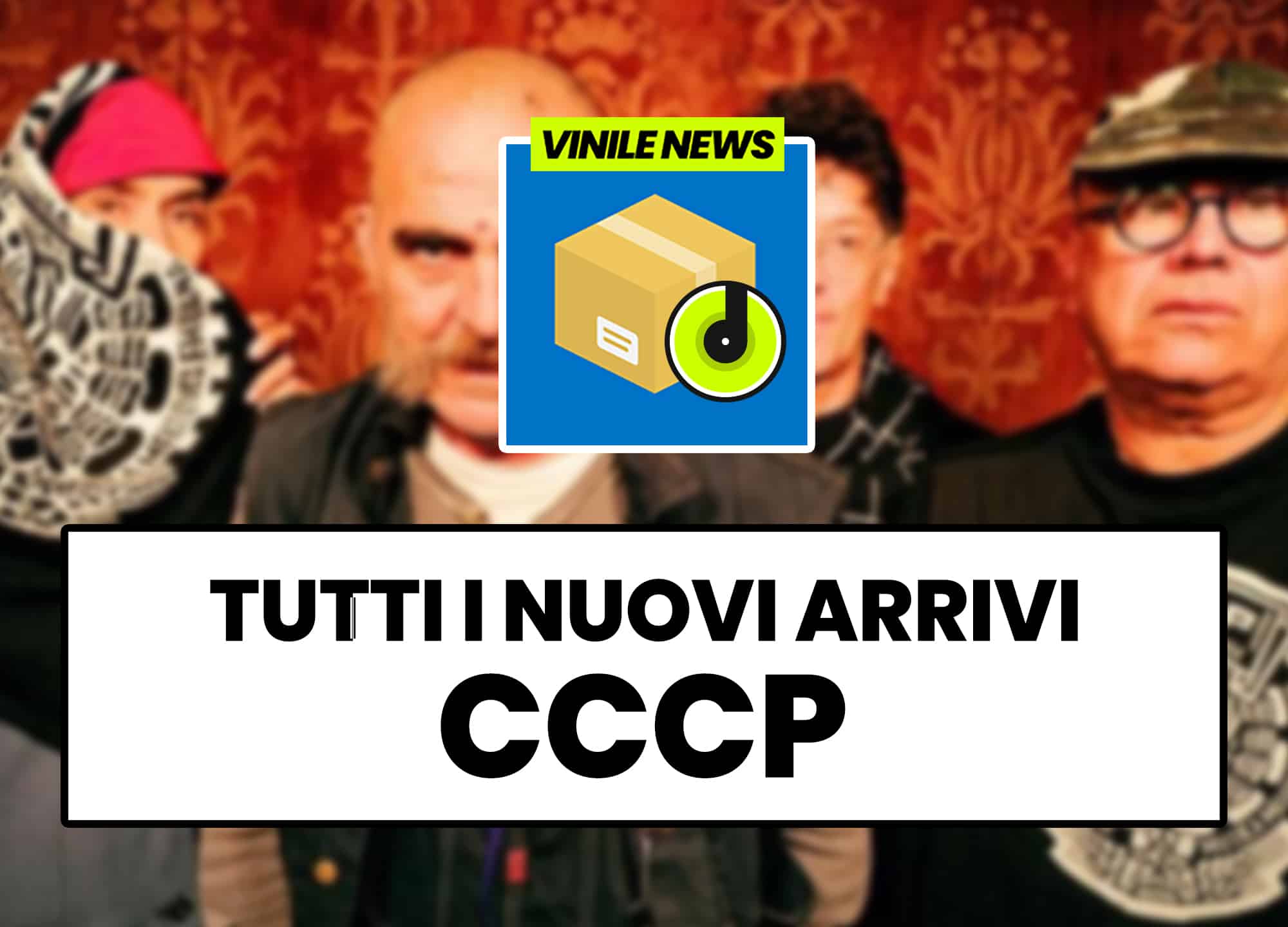 CCCP: Tutti i nuovi vinili in preorder! - Vinile News